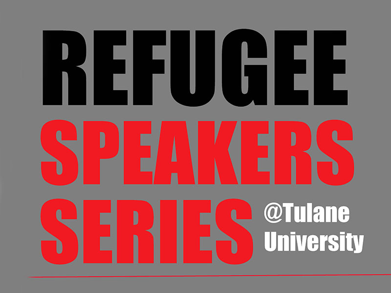 Tulane hosts Refugee Speaker Series