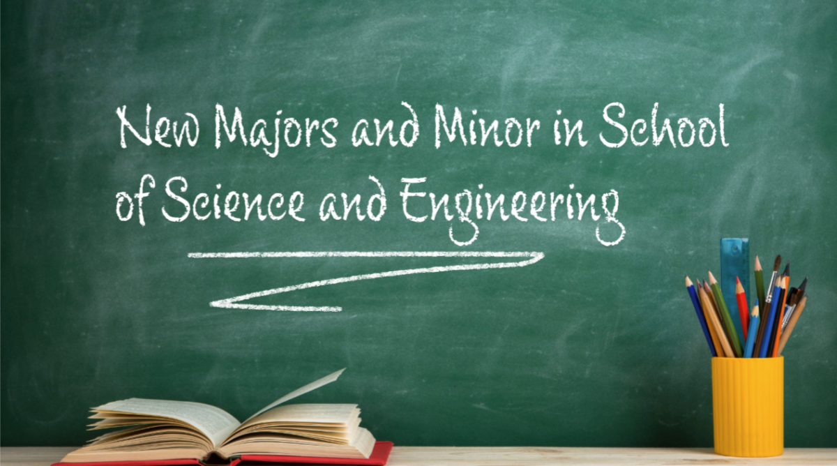 School of Science and Engineering unveils new majors, minor